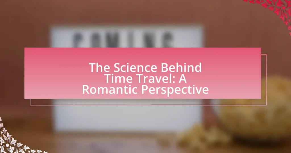 The Science Behind Time Travel: A Romantic Perspective