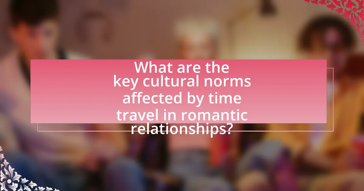 What are the key cultural norms affected by time travel in romantic relationships?